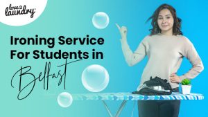 Ironing Service For Students in Belfast